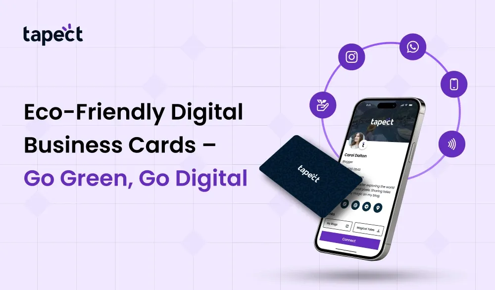 Eco-Friendly Digital Business Cards – Go Green, Go Digital | Tapect