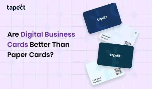 Are Digital Business Cards Better Than Paper Cards?