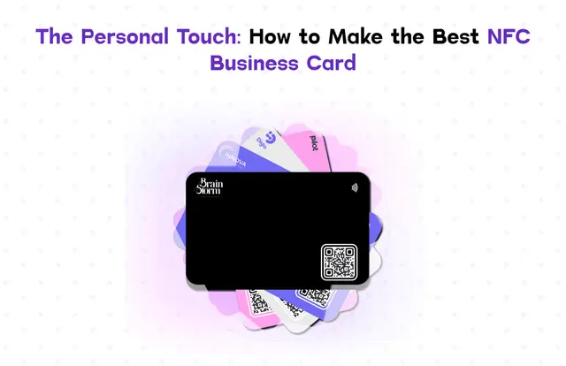 The Personal Touch: How to Make the Best NFC Business Card