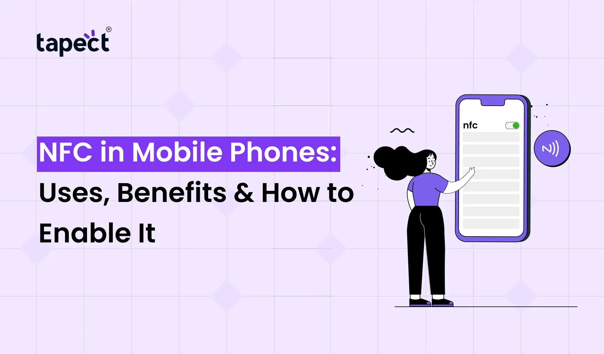 NFC in Mobile Phones: Uses, Benefits & How to Enable It