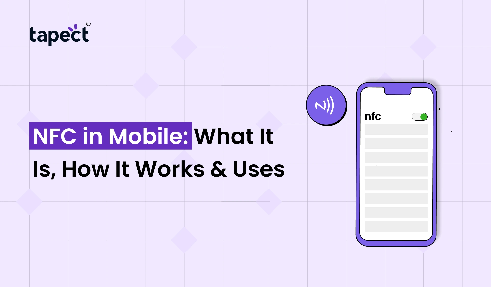 NFC in Mobile: What It Is, How It Works & Uses